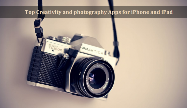 Top Creativity and photography Apps for iPhone and iPad