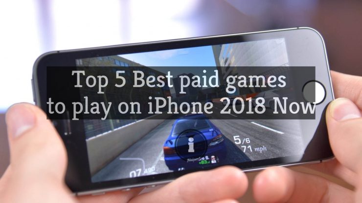 5 Best Paid Games for iPhone 2018